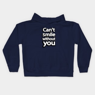 Can't Smile without you Valentine's Kids Hoodie